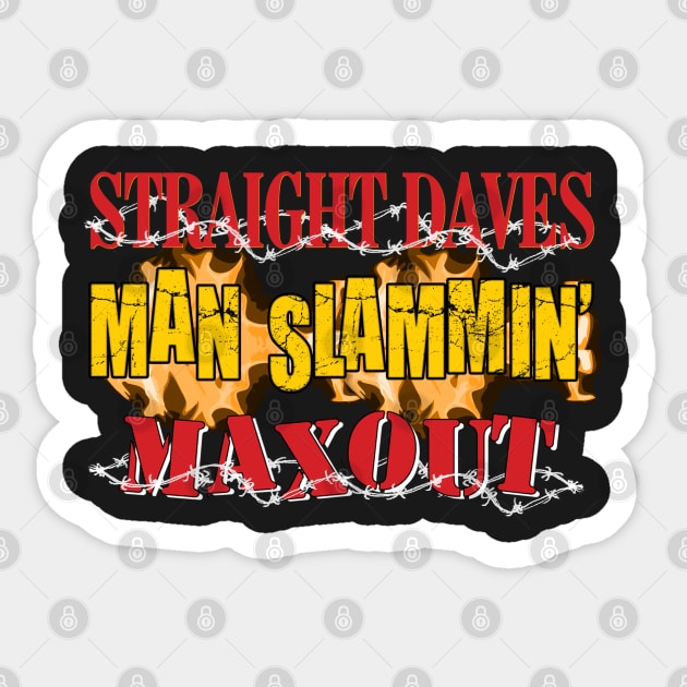 Straight Daves Man Slammin' Max Out Sticker by Meta Cortex